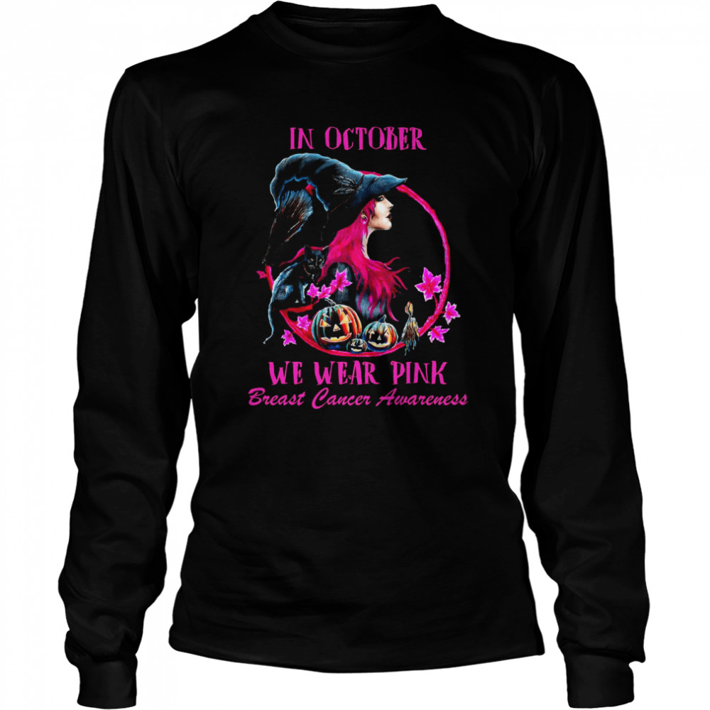 In october we wear pink breast cancer awareness shirt Long Sleeved T-shirt