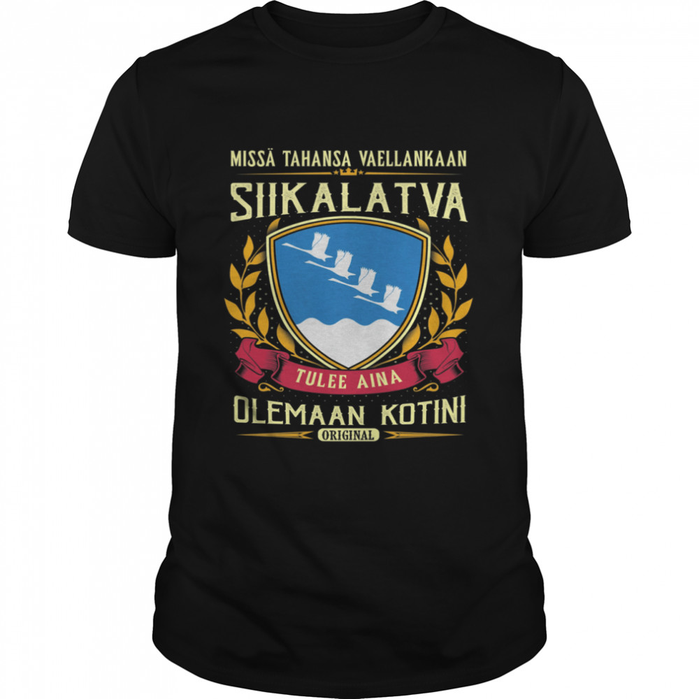 Missä Tahansa Vaellankaan Siikalatva Tulee Aina Olemaan Kotini Original T-Shirt