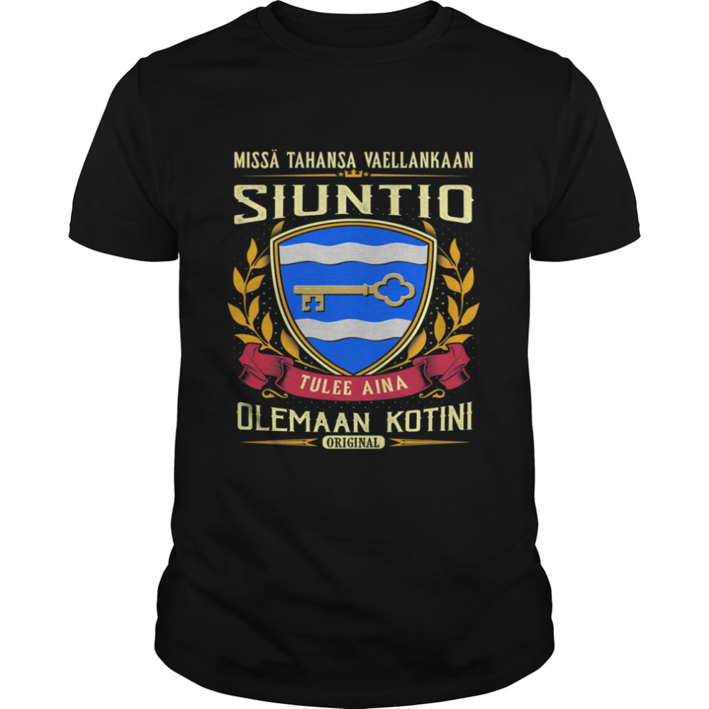 Missä Tahansa Vaellankaan Siuntio Tulee Aina Olemaan Kotini Original T-Shirt