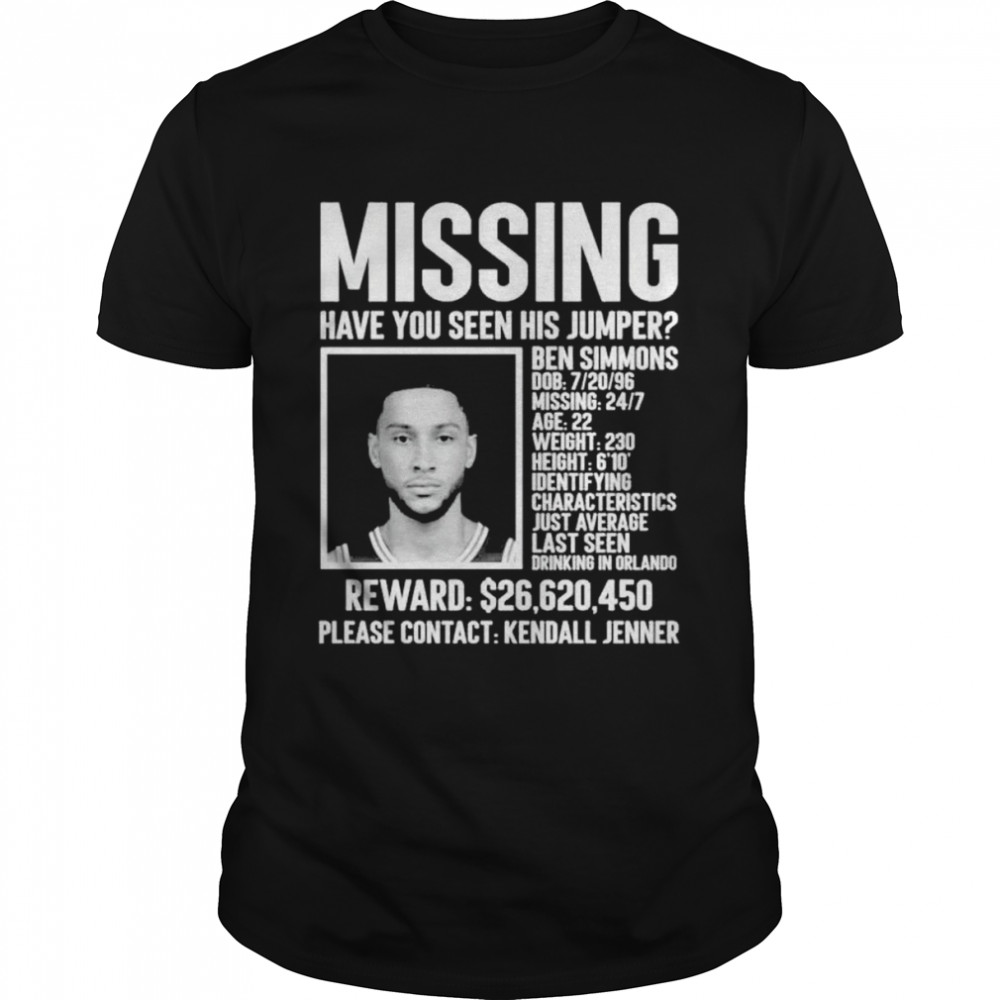 Missing have you seen his jumper Ben Simmons shirt