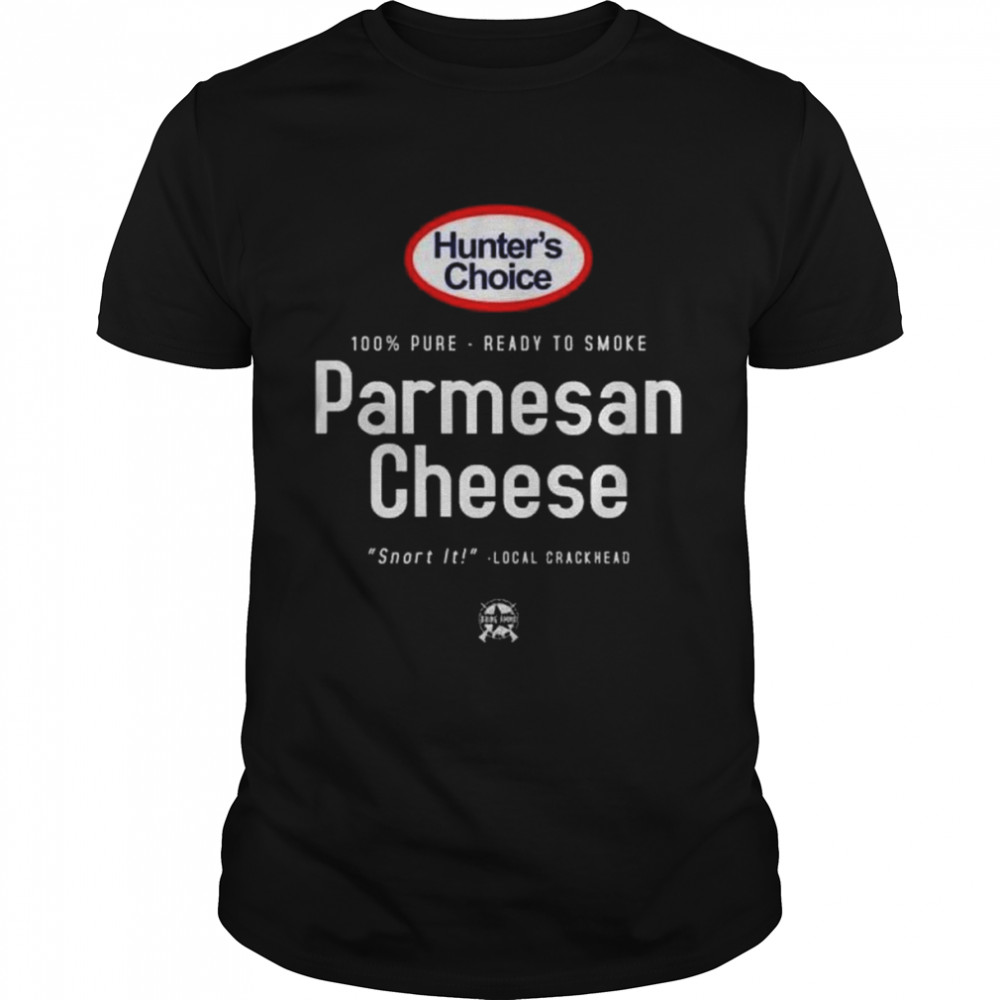 Official Hunter’s Choice Parmesan Cheese 2021 Shirt