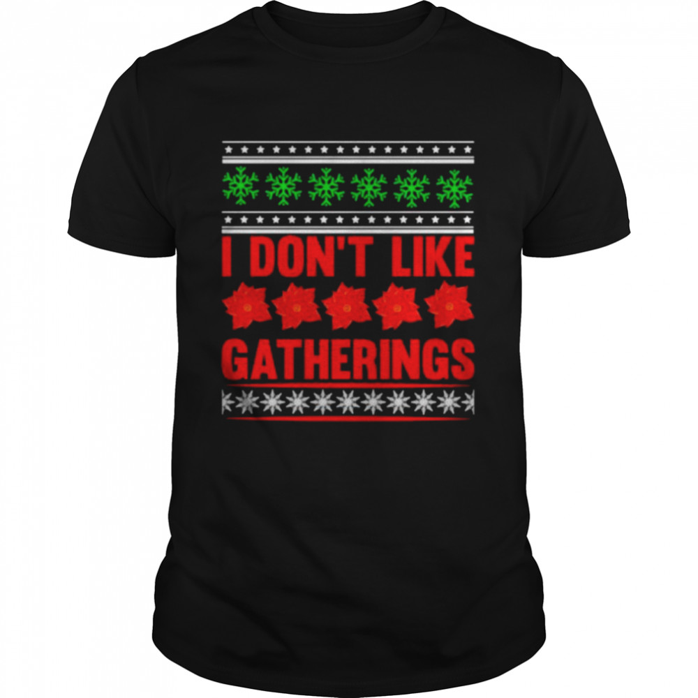 Original i don’t like gatherings Christmas shirt
