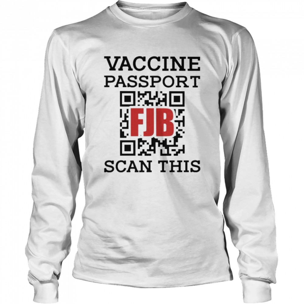 Official Vaccine Passport FJB Scan This 2021  Long Sleeved T-shirt