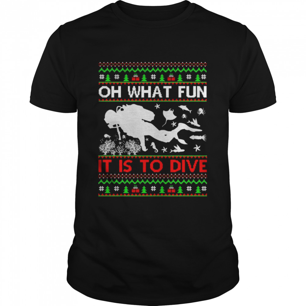 Oh What Fun It Is To Dive Ugly Scuba Diving Christmas Shirt