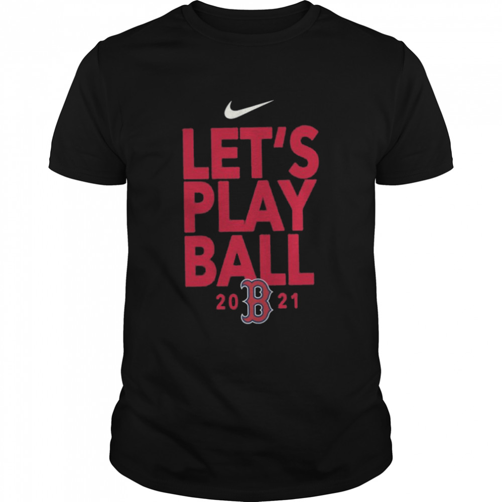 2021 Let’s Play Ball Boston Red Sox T-shirt