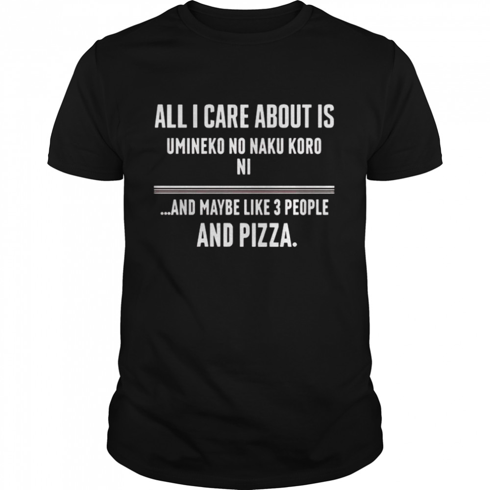 Awesome all I care about is umineko no naku koro ni and maybe like 3 people and pizza shirt