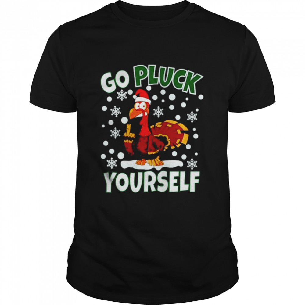 Go pluck yourself ugly turkey santa Christmas shirt