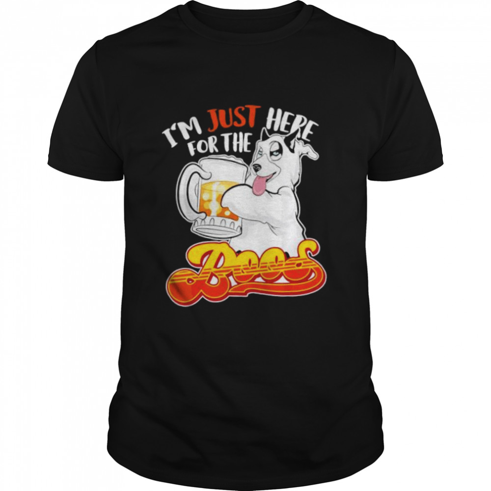 Im just here for the boos t-shirt