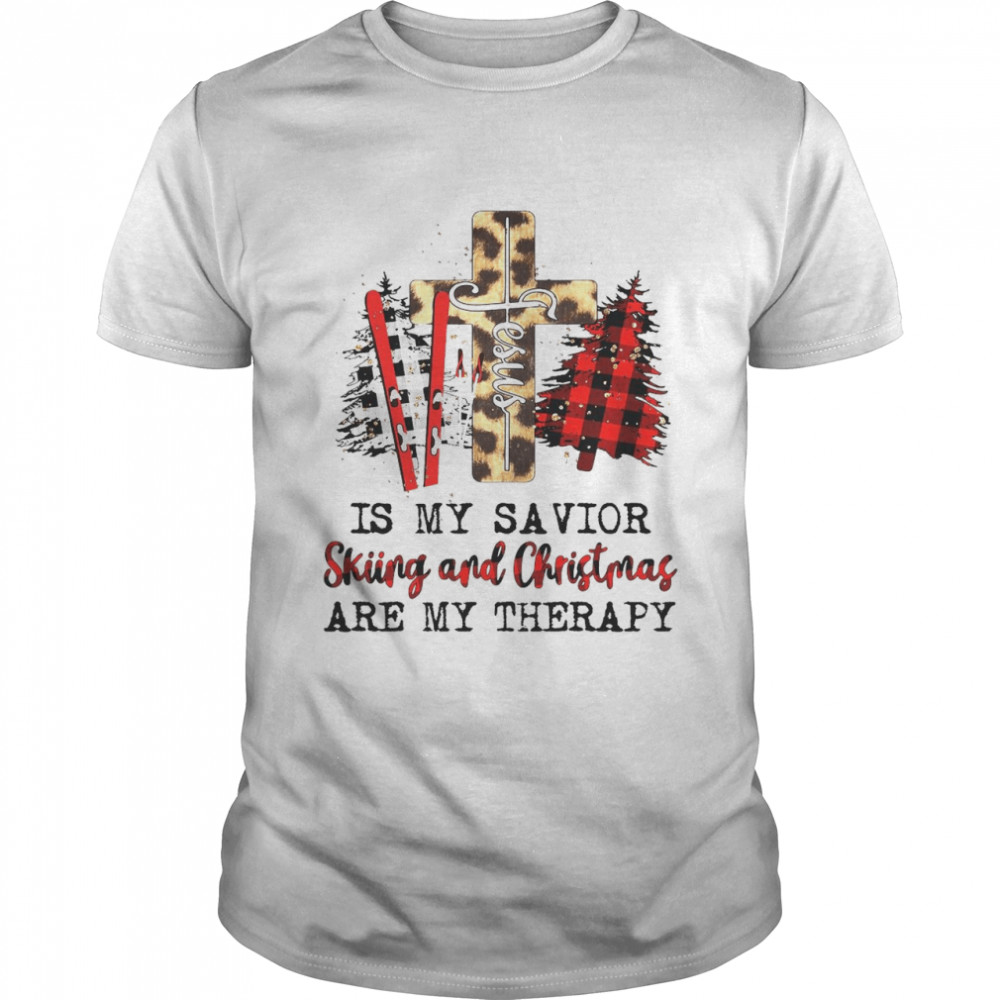 Jesus Is My Savior Skiing And Christmas Are My Therapy Shirt