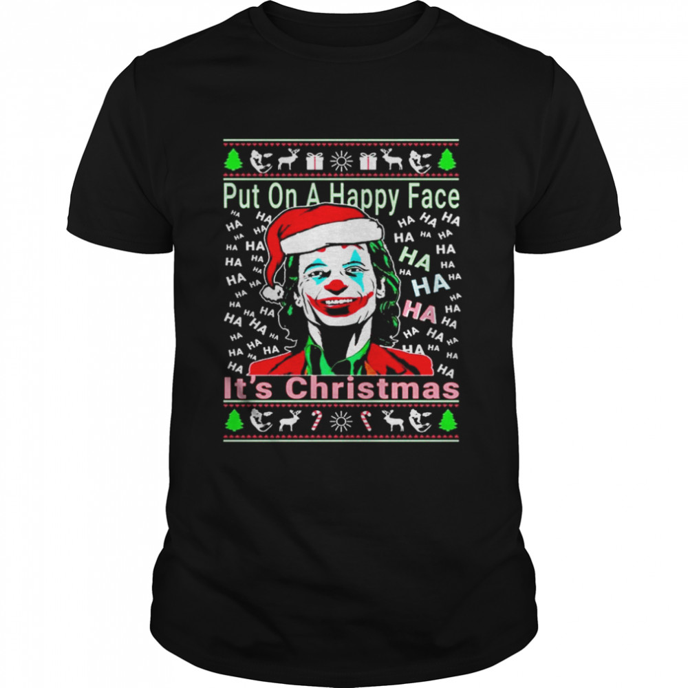 Joker Santa Hat Put on a Happy Face Its Christmas Ugly shirt