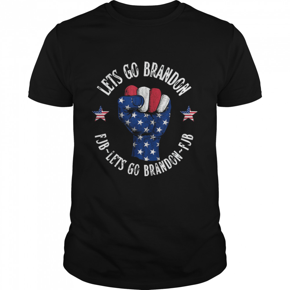 Let’s Go Brandon Fist Hand Flag American Shirt