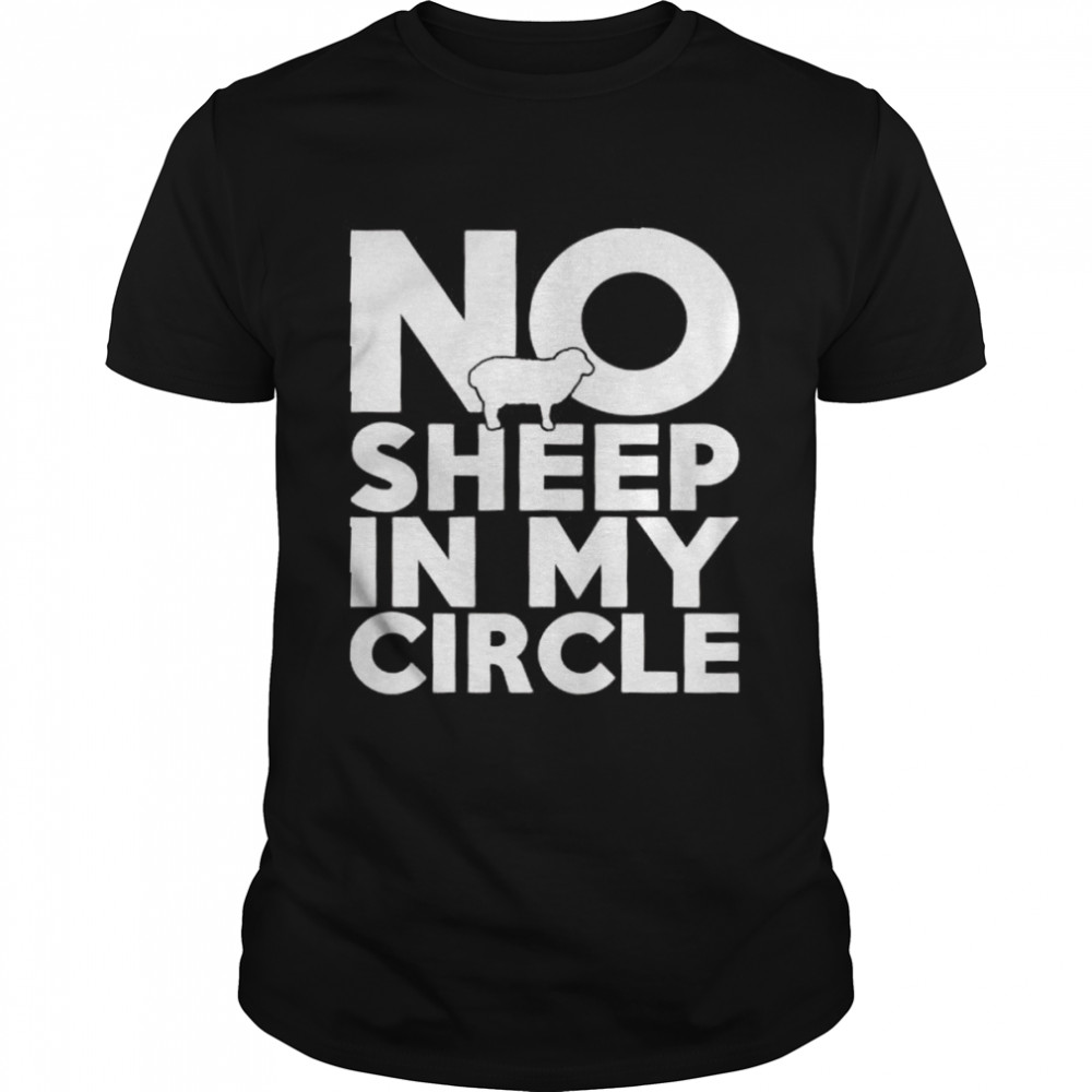 No Sheep In My Circle T-shirt