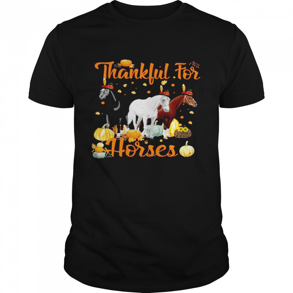 Thankful for horses shirt