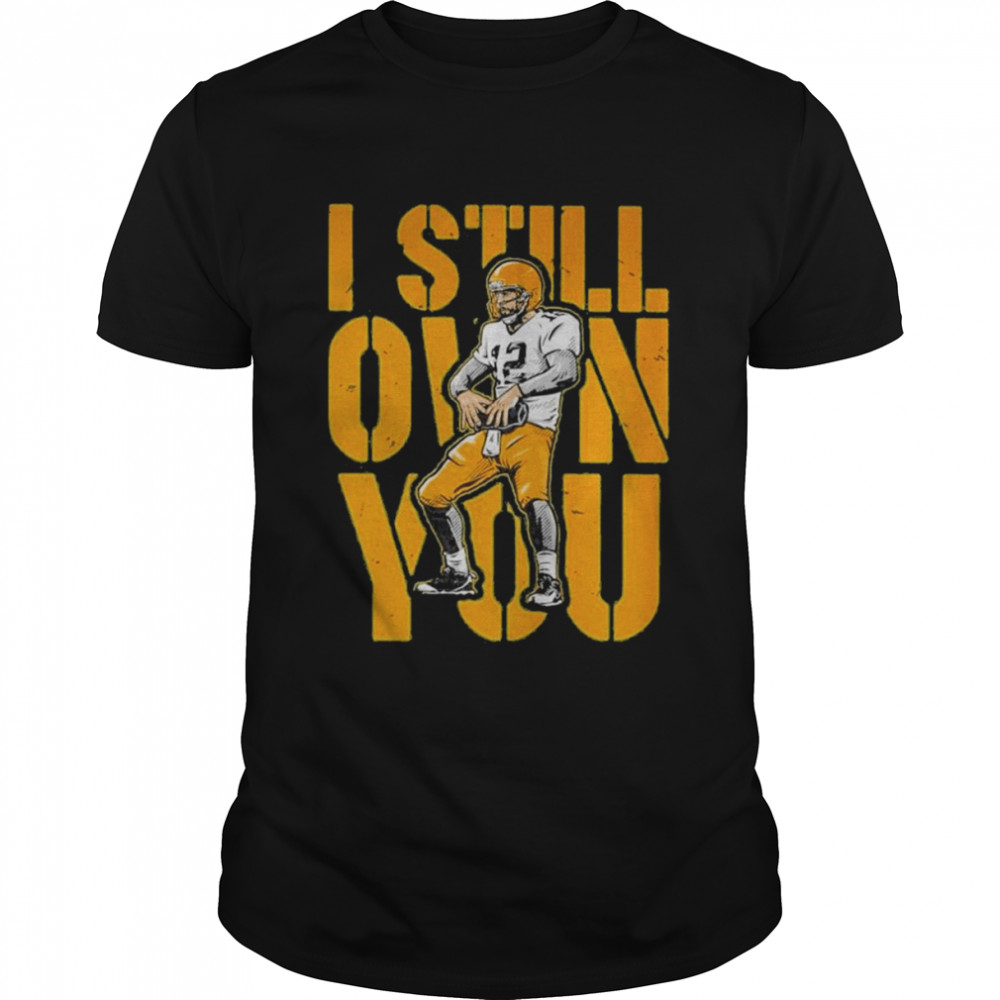 aaron rodgers i still own you t shirt