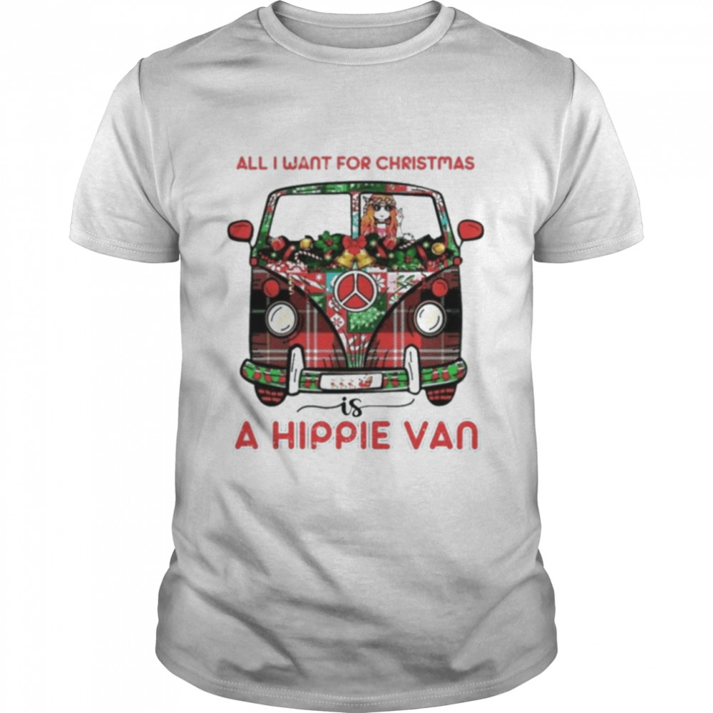 All I want for christmas a hippie van shirt