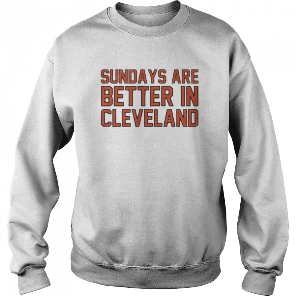 Cleveland Browns Sundays Are Better In Cleveland  Unisex Sweatshirt