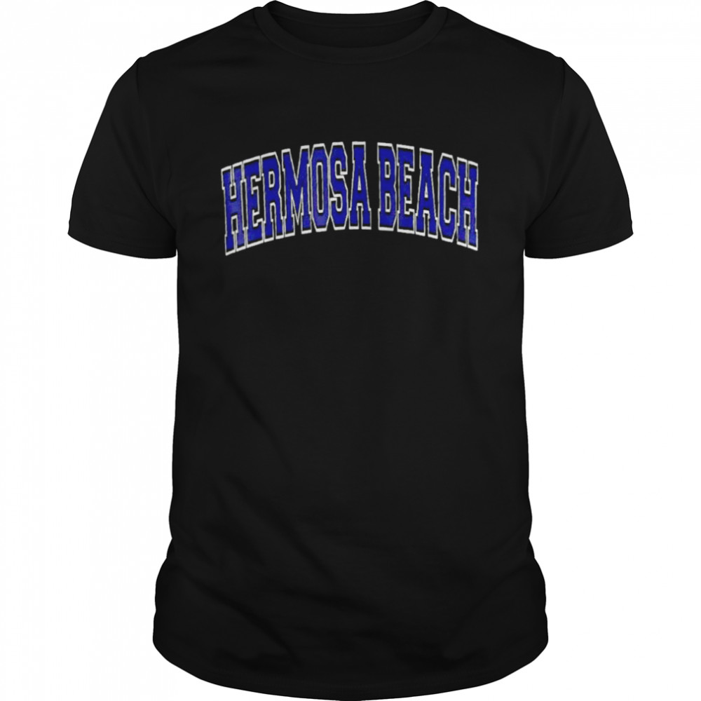 Hermosa Beach California City Shirt