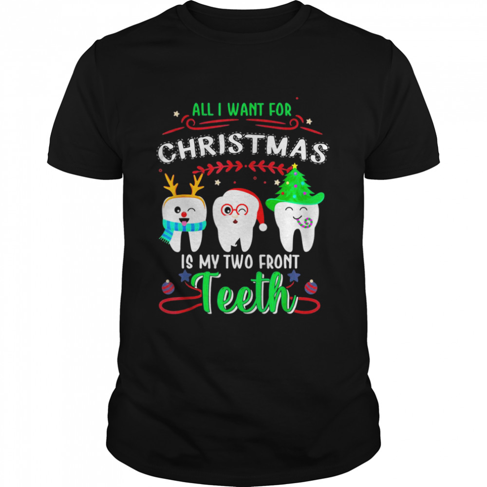 I Want For Christmas Is My Two Frontth Shirt