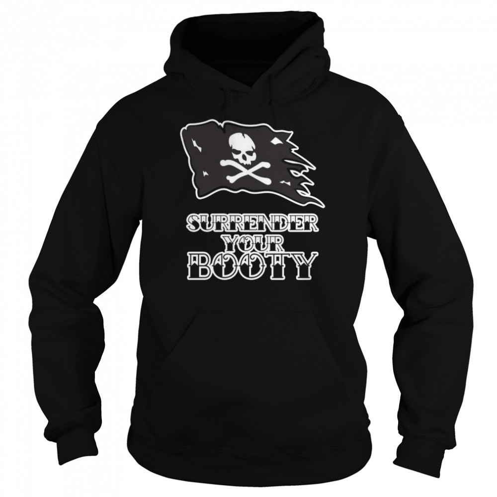 Surrender your Booty Pirate Flag Pirate Halloween  Unisex Hoodie