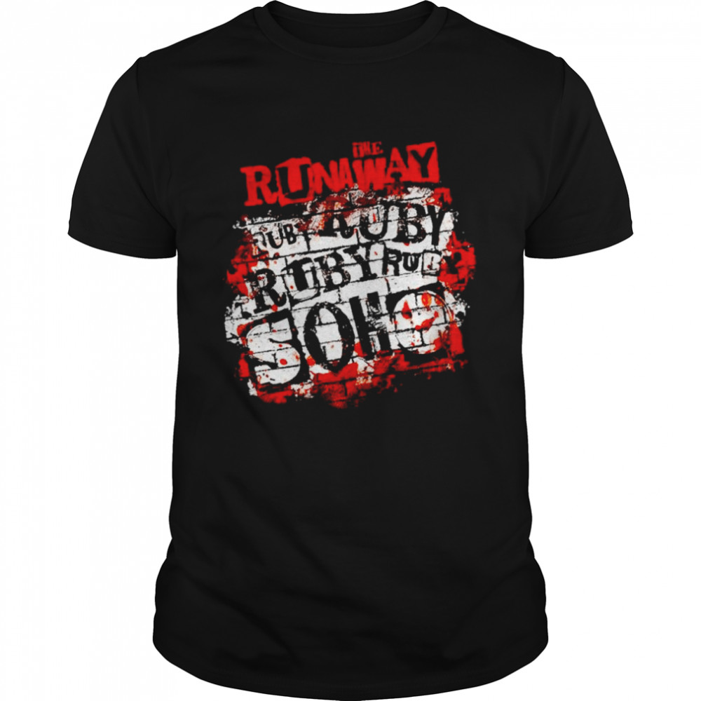 The Runaway ruby soho ruby ruby ruby ruby soho shirt