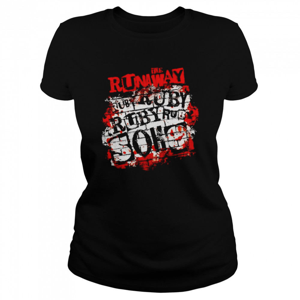 The Runaway ruby soho ruby ruby ruby ruby soho shirt Classic Women's T-shirt