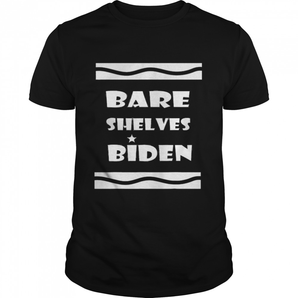 2021 Bare Shelves Biden Shirt