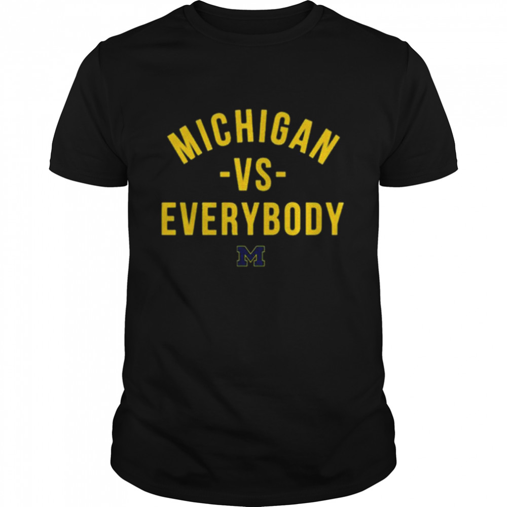 Michigan Football vs Everybody shirt