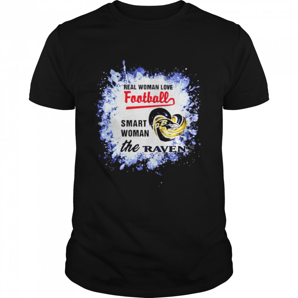 Real Woman Love Football Smart Woman The Baltimore Ravens Shirt