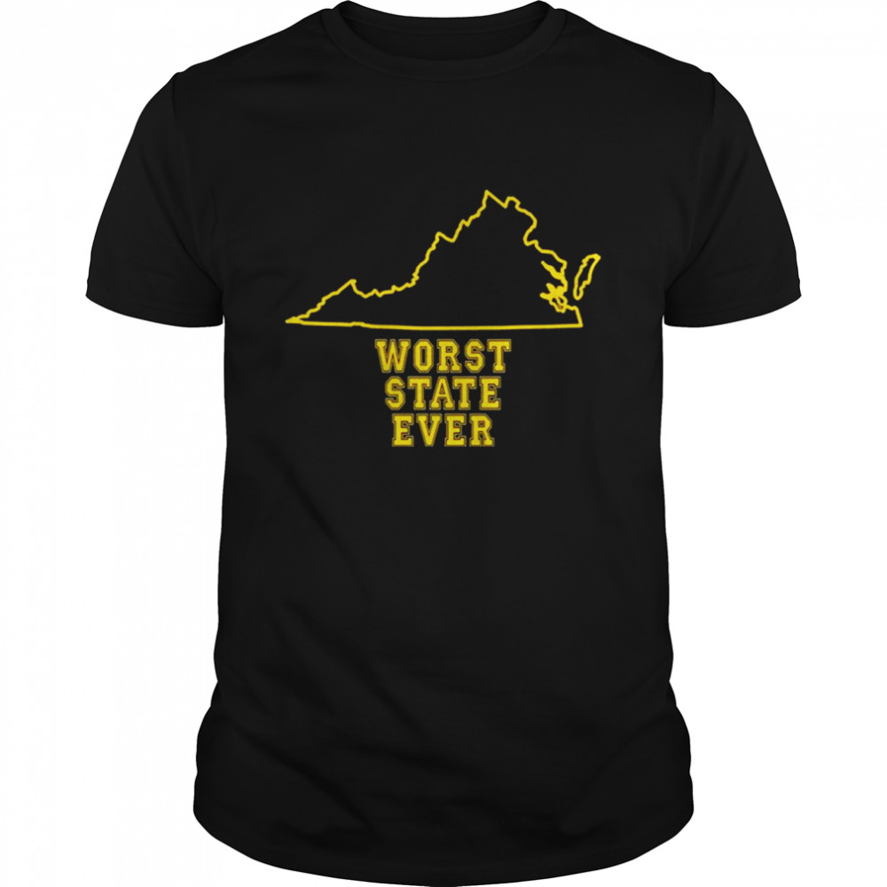 Virginia Worst State Ever shirt