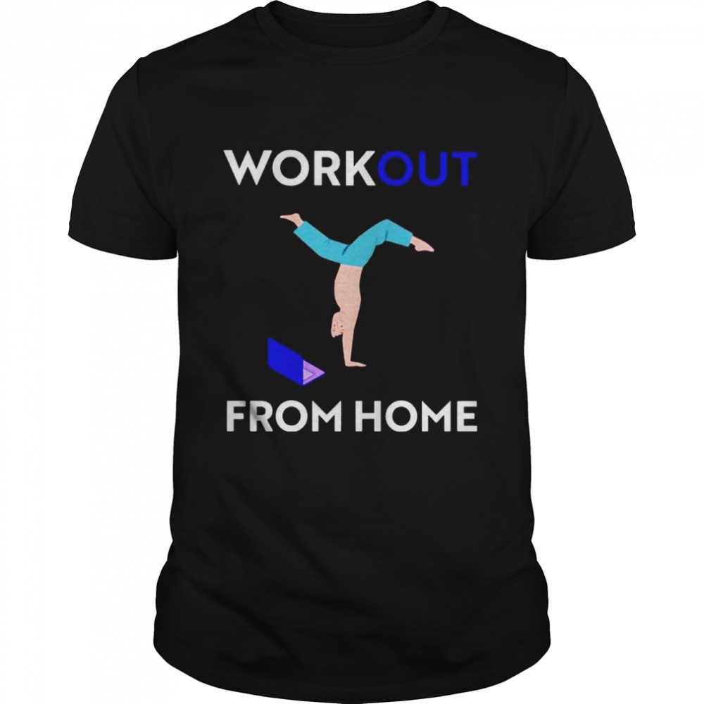 Workout from home shirt