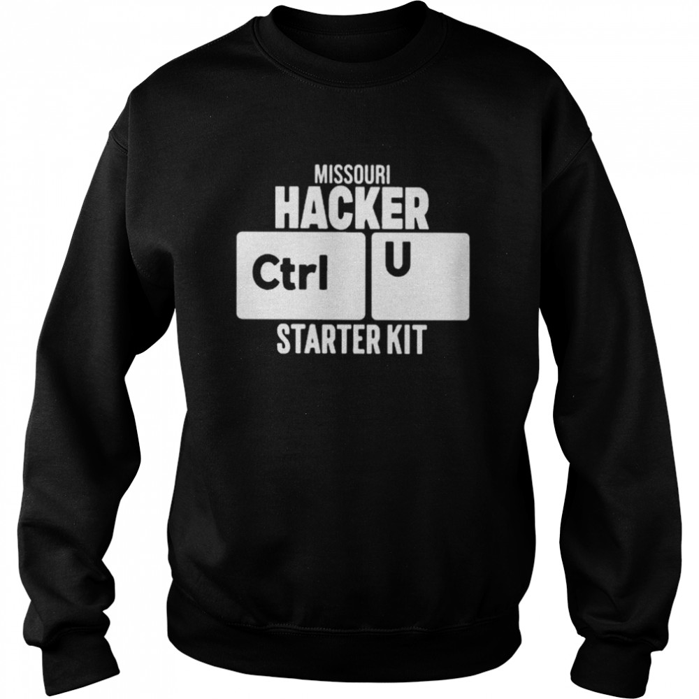 Missouri hacker ctrl u starter kit shirt Unisex Sweatshirt