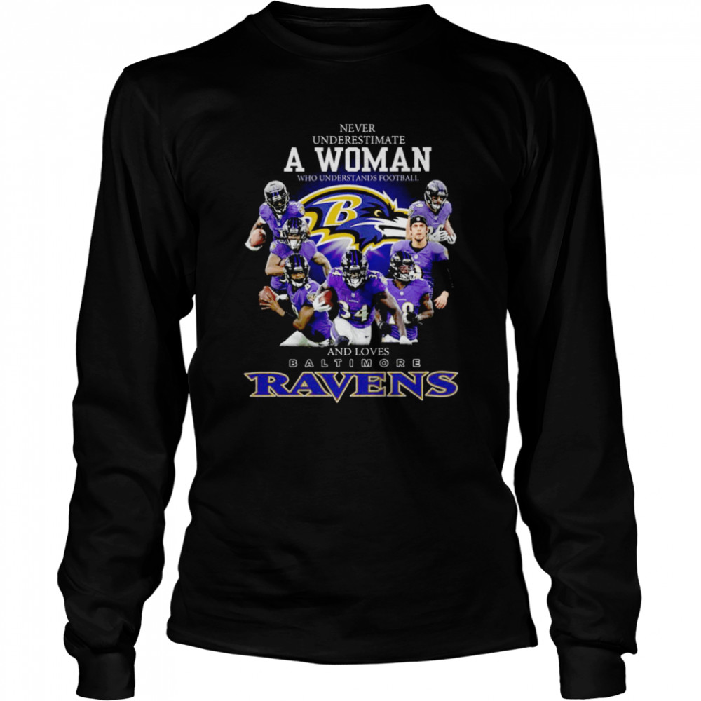 Official 2021 Never underestimate a Woman who understands football and loves Baltimore Ravens shirt Long Sleeved T-shirt
