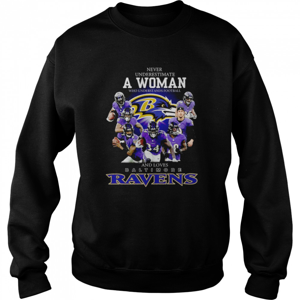 Official 2021 Never underestimate a Woman who understands football and loves Baltimore Ravens shirt Unisex Sweatshirt