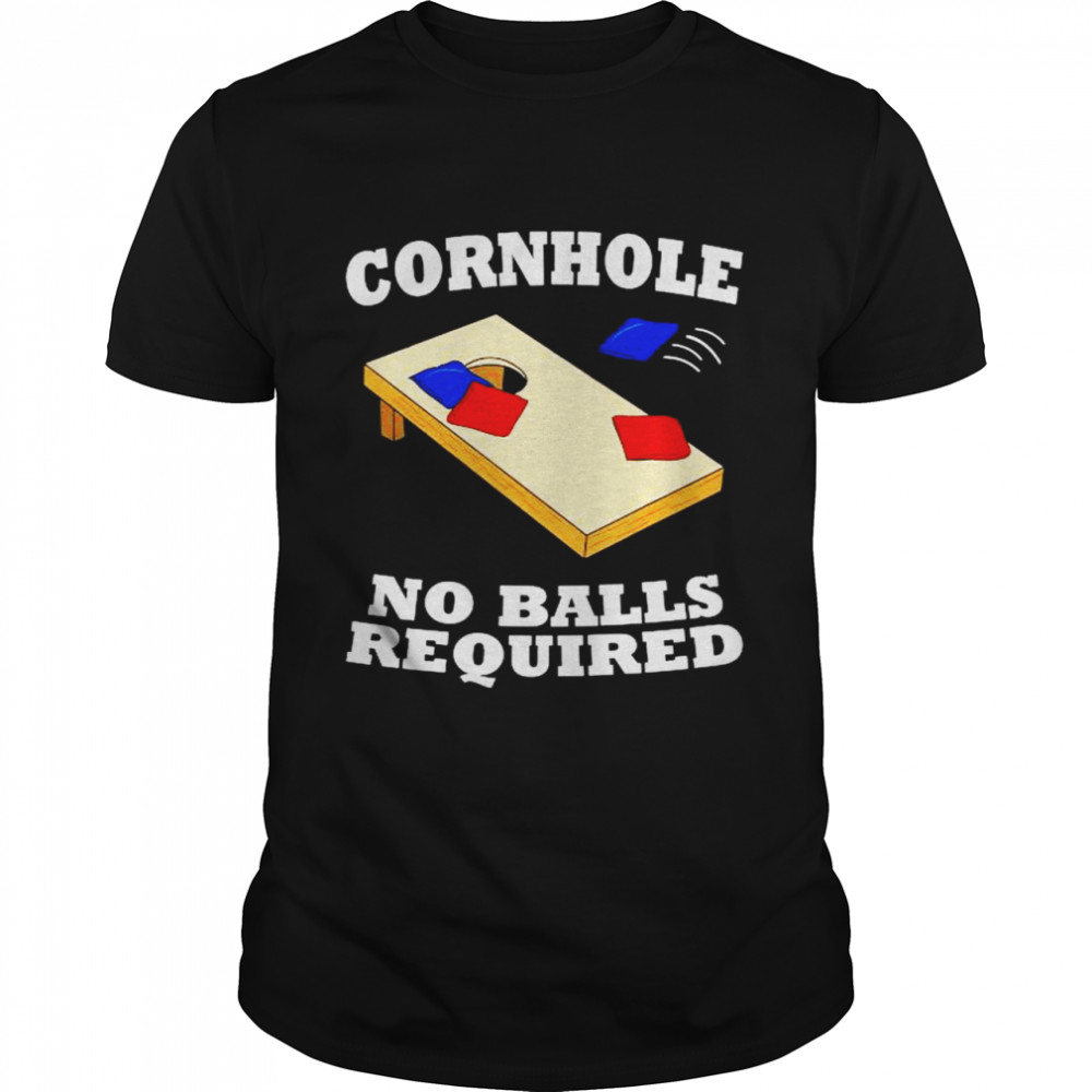 Cornhole no balls required shirt