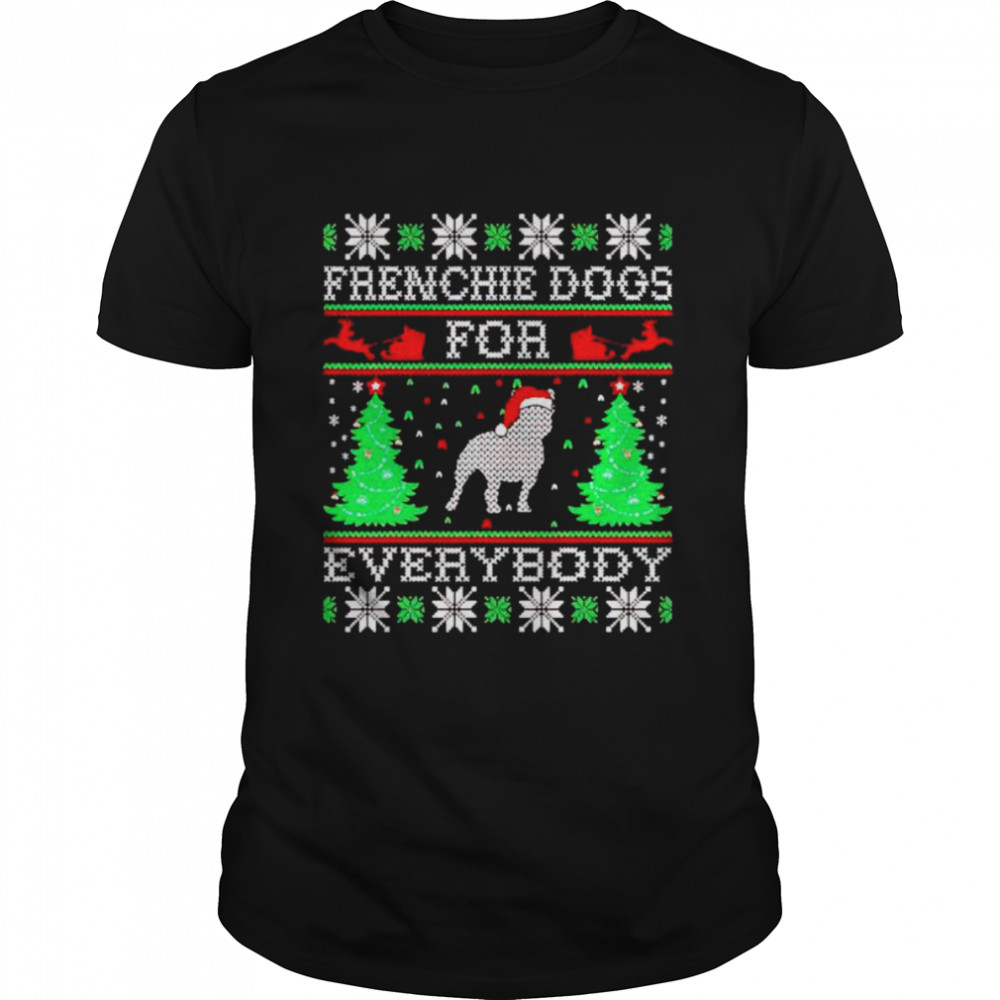 frenchie dog for everybody Christmas shirt