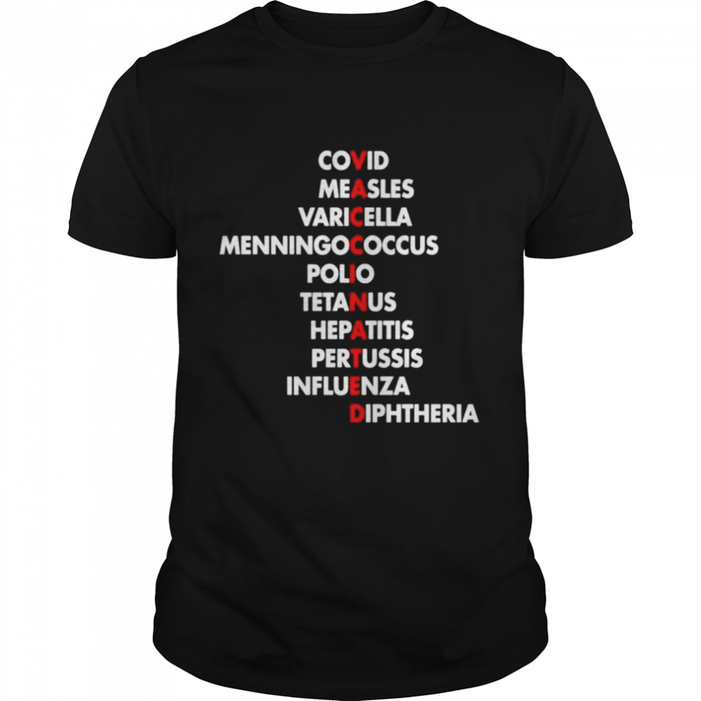 Funny vaccinated Covid measles varicella meningococcus polio tetanus shirt