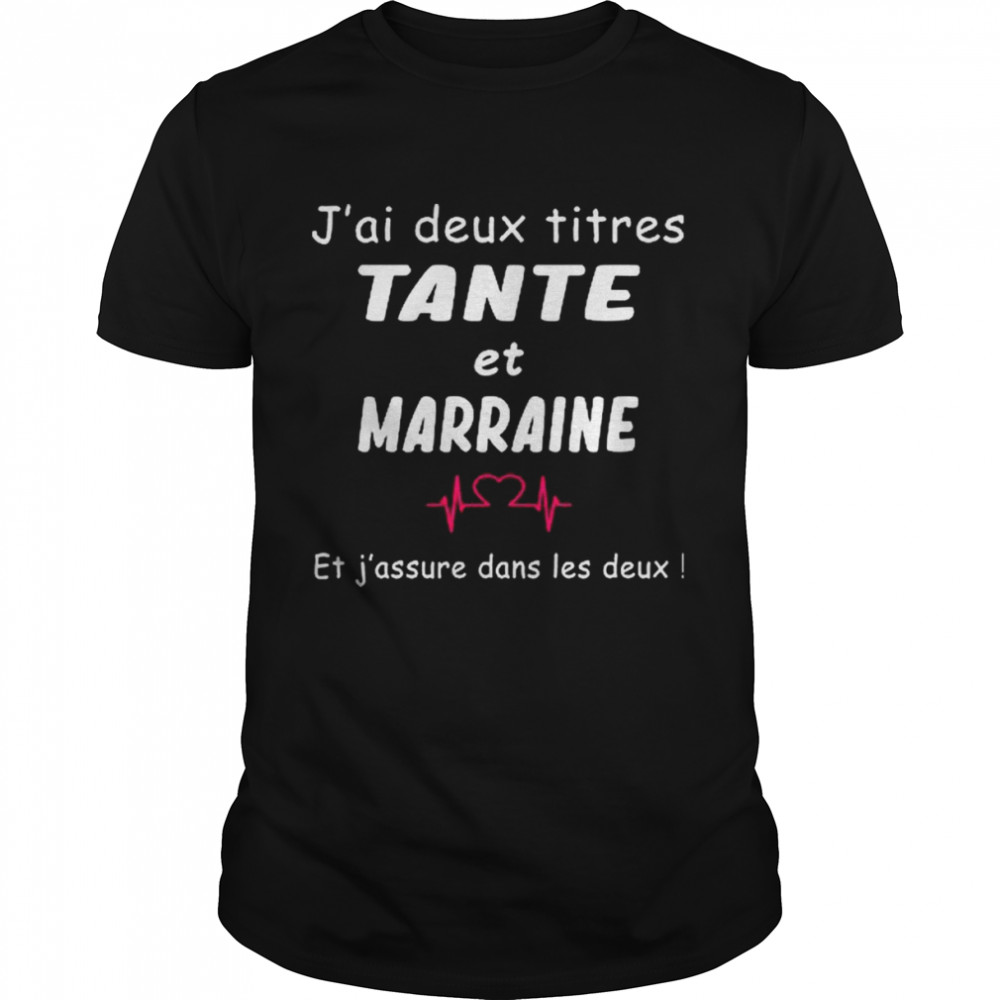 J’ai deux titres tante et marraine Et J’assure dans les deux shirt