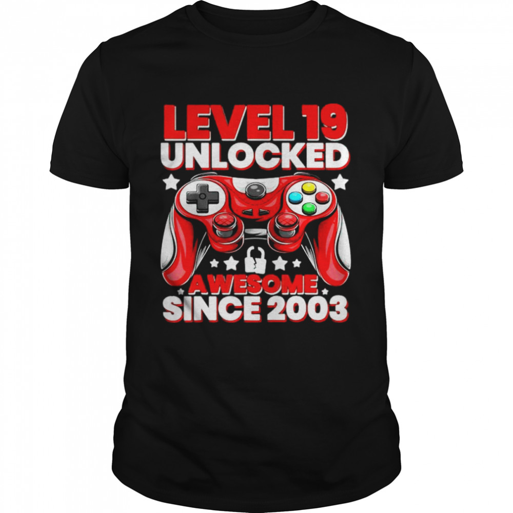 Level 19 Unlocked Awesome Since 2003 19th Birthday Gaming T Shirt