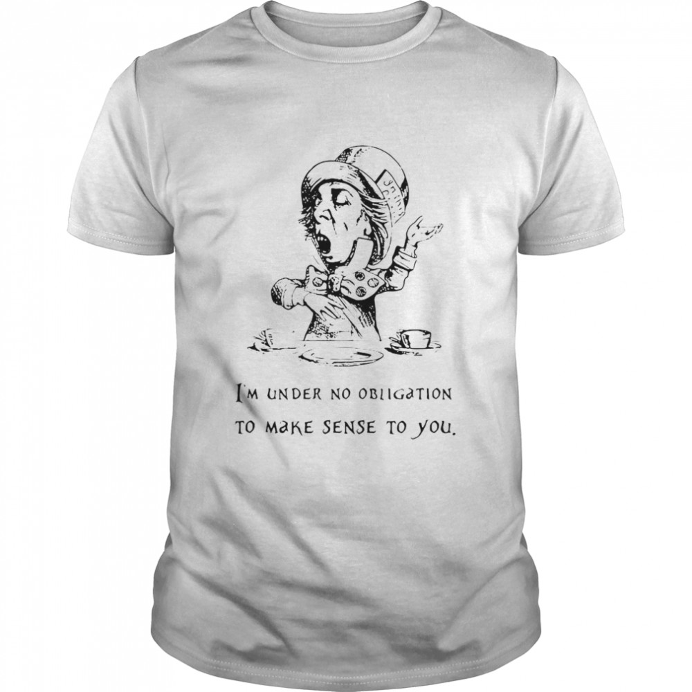 Mad Hatter Quote Alice’s Adventures In Wonderland Shirt