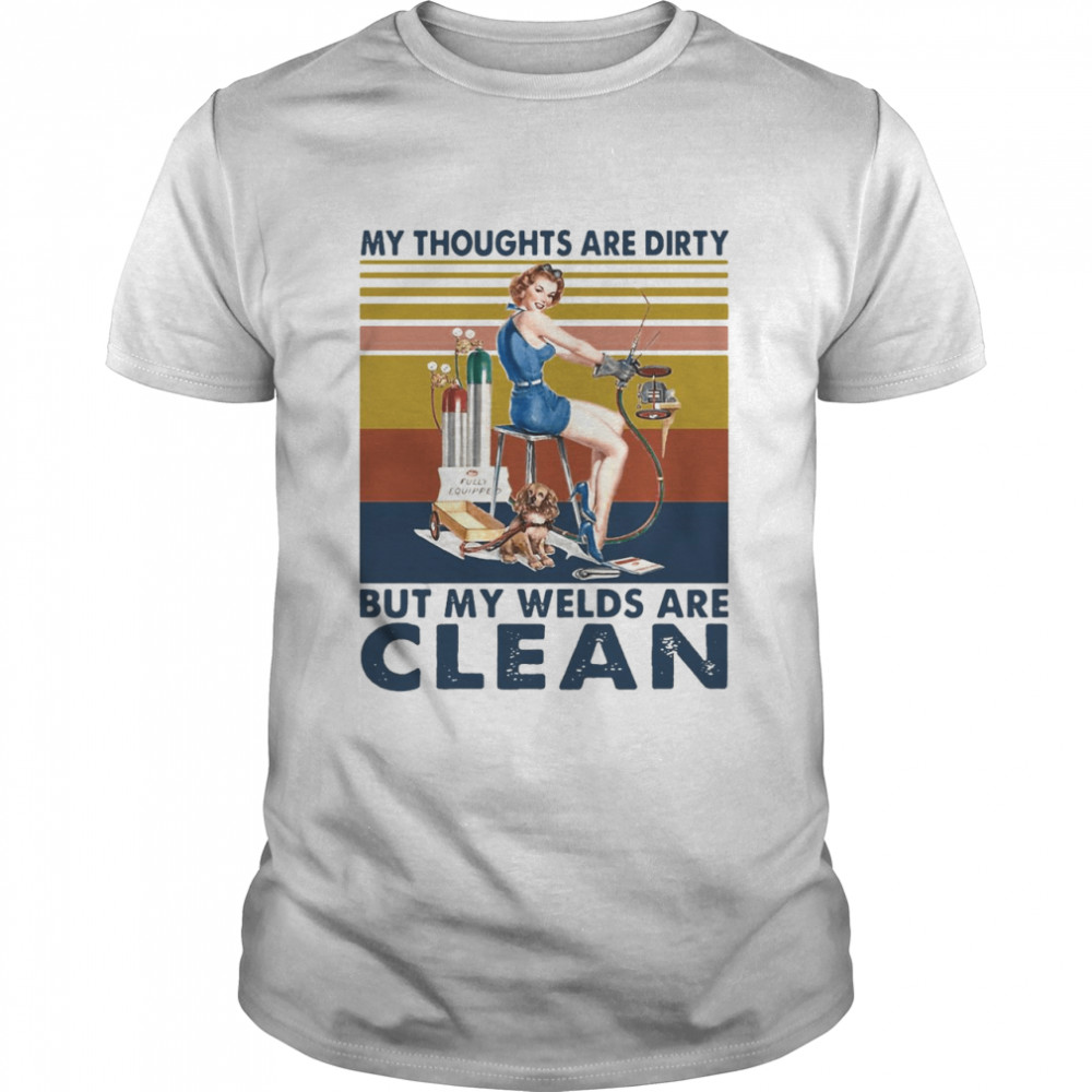 My Thoughts Are Dirty But My Welds Are Clean Vintage T-shirt