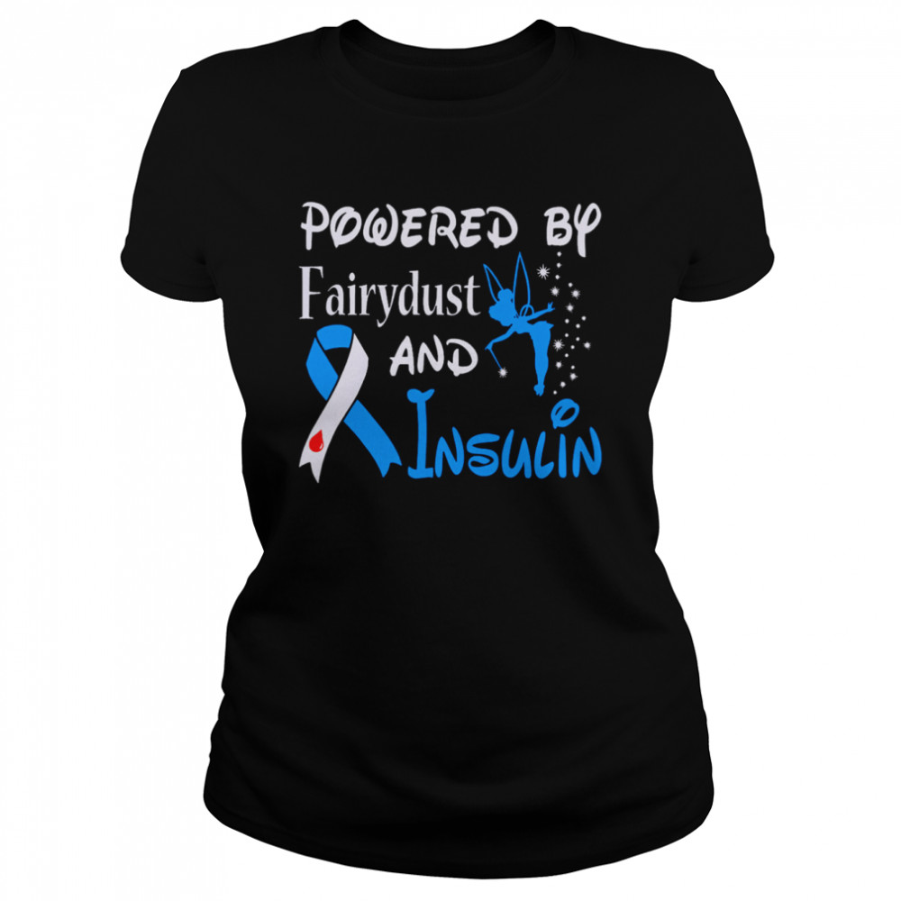 Powered By Fairydust And Insulin Diabetes Awareness  Classic Women's T-shirt