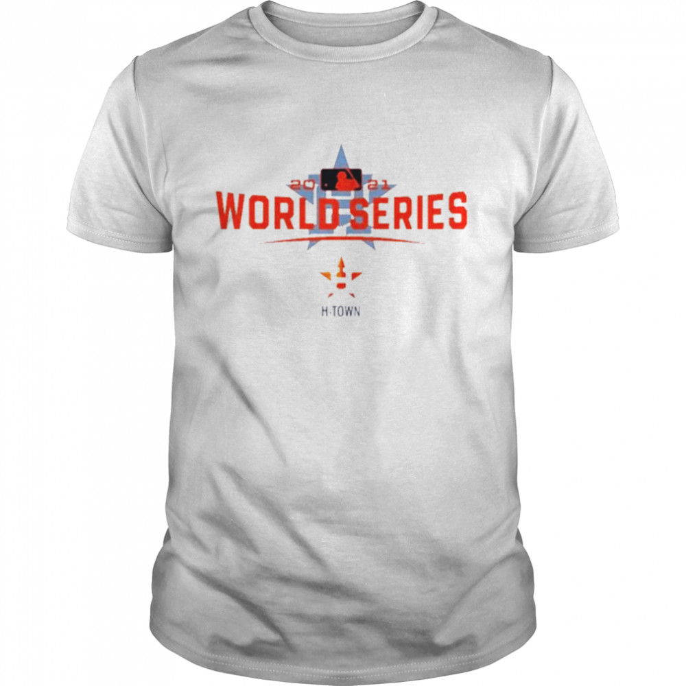 Astros 2021 World Series Houston Astros H-Town shirt