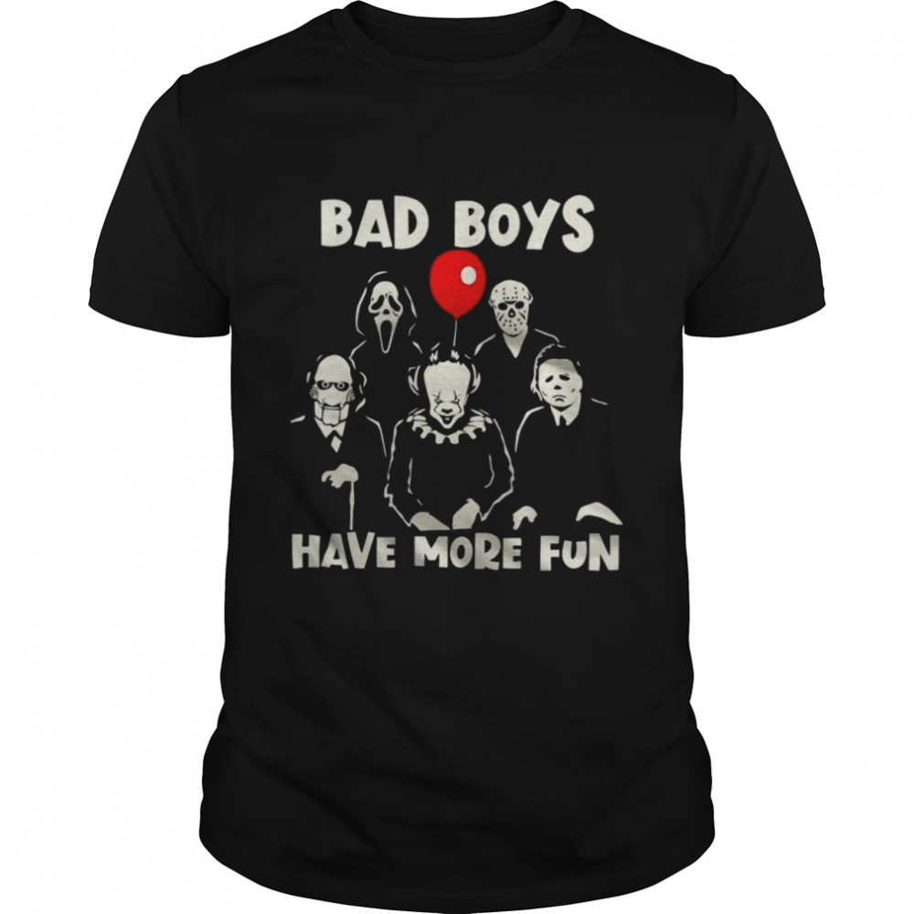 Bad Boys Have More Fun Shirt