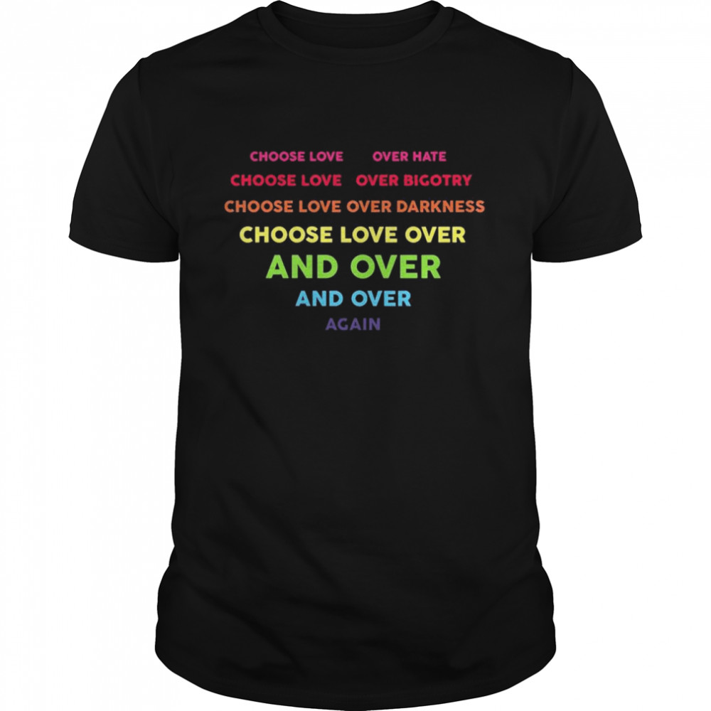 choose love over hate choose love over bigotry shirt