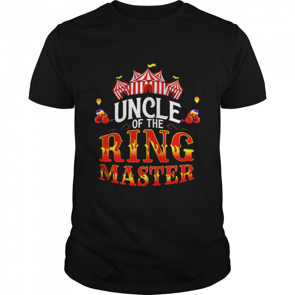 Circus Uncle Of The Ringmaster Family Matching Party T-shirt