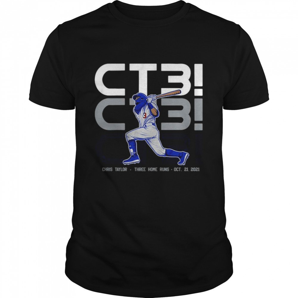 CT3 Chris Taylor Three Home Runs Oct 21 2021 Los Angeles Dodgers Shirt