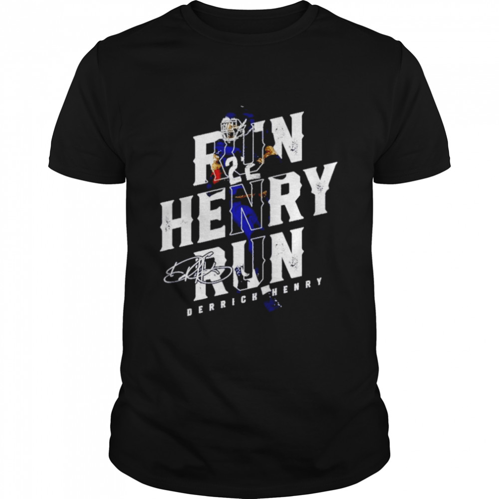 Derrick Henry Run Henry Run Tennessee Titans signature shirt