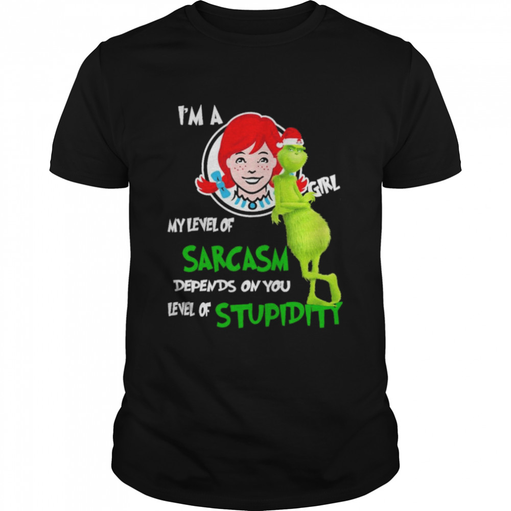 Grinch santa I’m a wendys girl my level of sarcasm depends on you level of stupidity christmas shirt