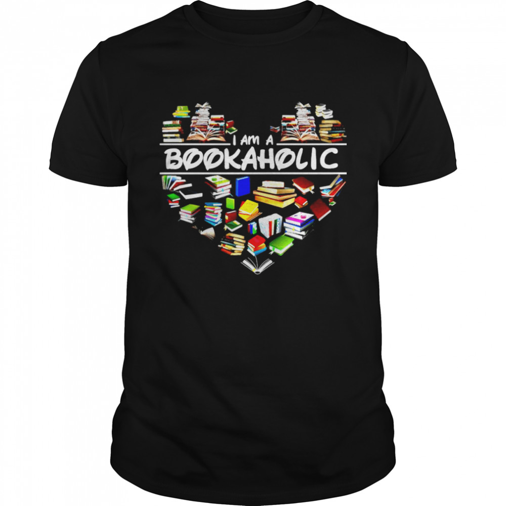 I Am A Bookaholic Love Books T-shirt