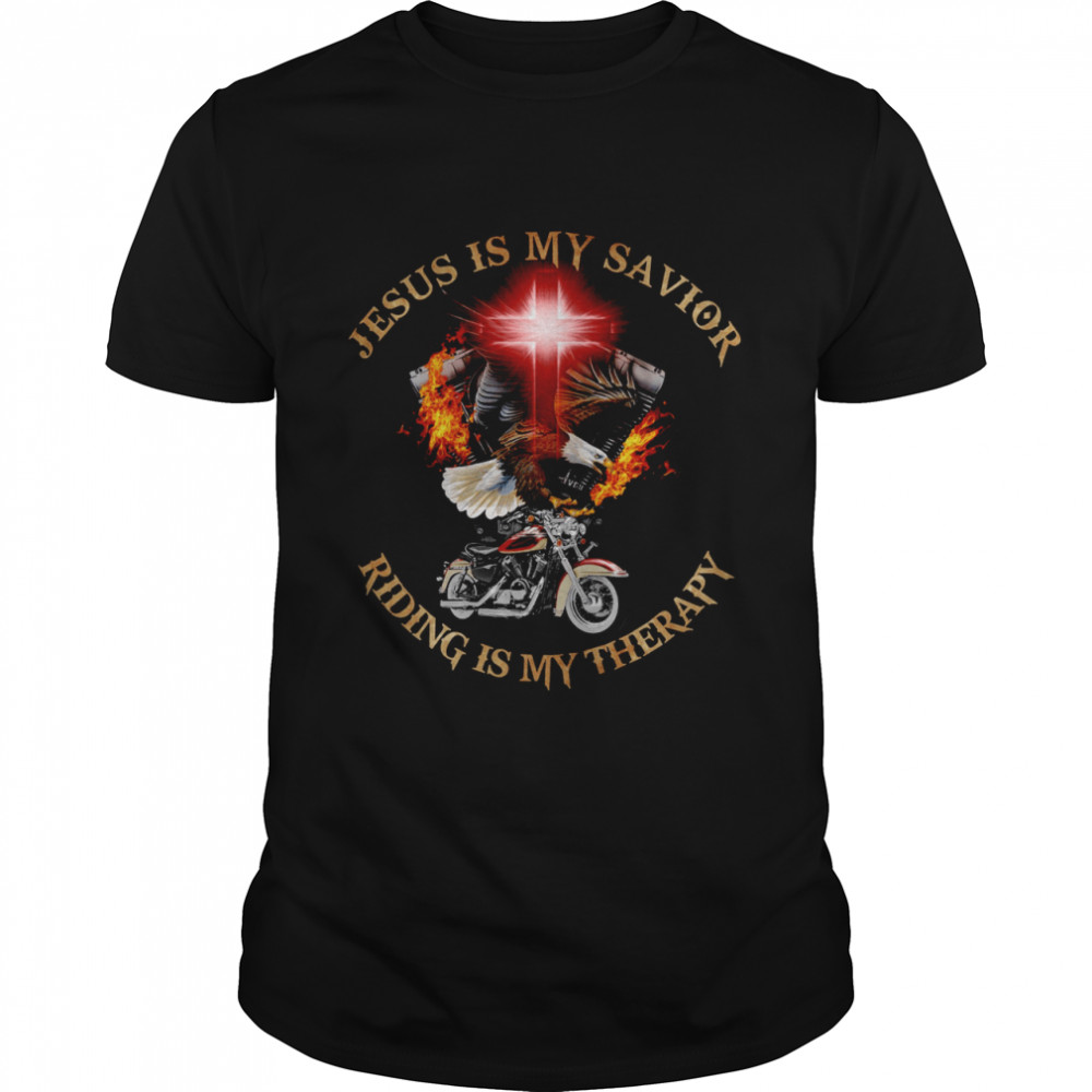 Jesus is my savior riding is my therapy shirt